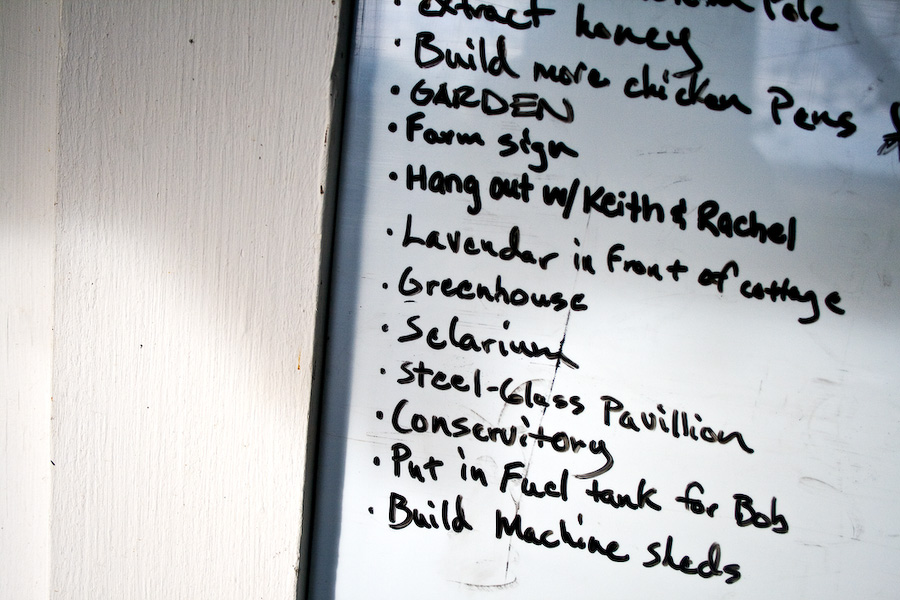 A large white erase board pinned to the outside of the cottage contains an enourmous and daunting list of tasks and projects. Tyler and Alicia aren't aiming to simply have a farm, they want for it to be a place brimming with all sorts of life and welcoming to anyone. Alicia sounds giddy when describing the bed and breakfast that the cottage will become and Tyler has seemingly boundless energy for all things farm related.